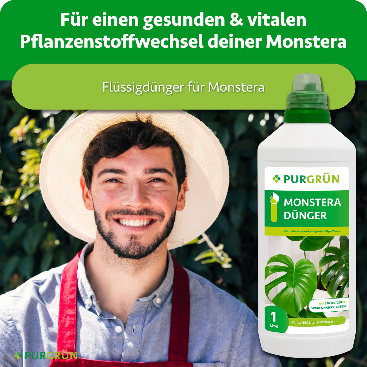 Ein lächelnder Mann mit Bart und Strohhut sowie einer roten Schürze steht im Grünen neben einer 1-Liter-Flasche Purgrün Monstera-Dünger, reich an Stickstoff und Spurennährstoffen, auf dem Etikett sind Monstera-Blätter abgebildet.